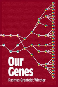Our Genes : A Philosophical Perspective on Human Evolutionary Genomics - Rasmus Grønfeldt Winther
