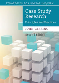 Case Study Research : Principles and Practices - John Gerring