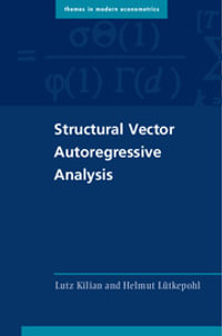 Structural Vector Autoregressive Analysis : Themes in Modern Econometrics - Lutz Kilian