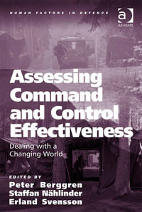 Assessing Command and Control Effectiveness : Dealing with a Changing World - Peter Berggren