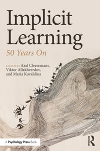 Implicit Learning : 50 Years On - Axel Cleeremans