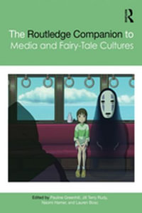 The Routledge Companion to Media and Fairy-Tale Cultures : Routledge Media and Cultural Studies Companions - Pauline Greenhill