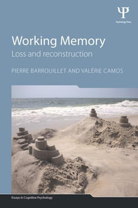 Working Memory : Loss and reconstruction - Pierre Barrouillet