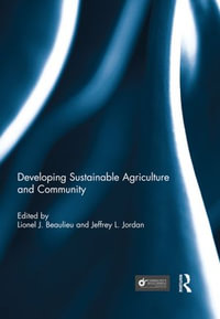 Developing Sustainable Agriculture and Community : Community Development - Current Issues Series - Lionel J. "Bo" Beaulieu