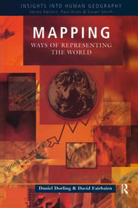 Mapping : Ways of Representing the World - Daniel Dorling