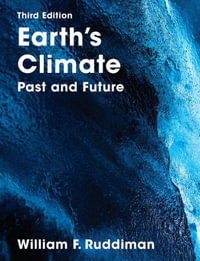 Earth's Climate : 3rd Edition - Past and Future - William F. Ruddiman