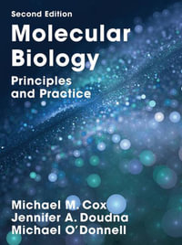 Molecular Biology : Principles and Practice (2nd Edition) - Michael Cox