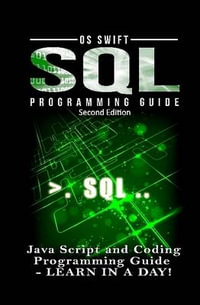 SQL Programming : Java Script and Coding Programming Guide: Learn In A Day! - Os Swift