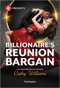 Billionaire's Reunion Bargain : Harlequin Presents - Cathy Williams
