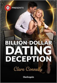 Billion-dollar Dating Deception : Harlequin Presents - Clare Connelly