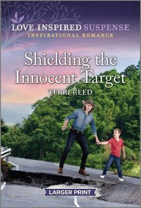 Shielding the Innocent Target : Love Inspired Suspense - Terri Reed