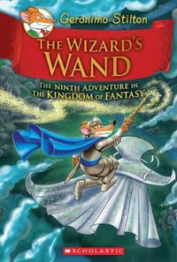 The Wizard's Wand : Geronimo Kingdom of Fantasy - Geronimo Stilton
