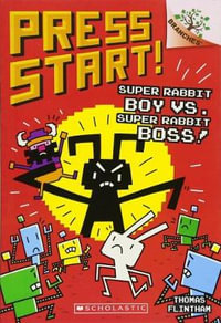 Super Rabbit Boy vs. Super Rabbit Boss!: A Branches Book (Press Start! #4) : Volume 4 - Thomas Flintham