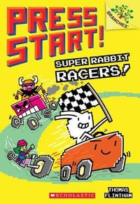 Super Rabbit Racers!: A Branches Book (Press Start! #3) : Volume 3 - Thomas Flintham