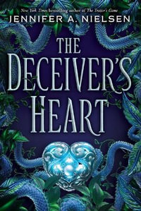 Deceiver's Heart : The Traitor's Game, Book 2, the - Jennifer a Nielsen