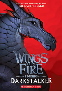 Darkstalker : Wings of Fire - Legends : Book 1 - Tui T. Sutherland