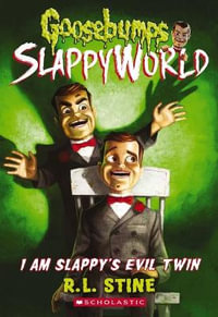 I Am Slappy's Evil Twin : Goosebumps : SlappyWorld #3 - R.L. Stine