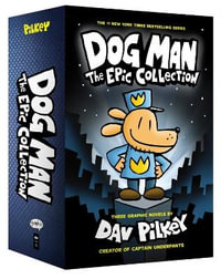 Dog Man 1-3 : The Epic Collection - Dav Pilkey