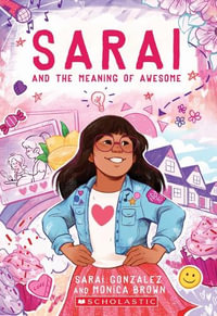 Sarai and the Meaning of Awesome (Sarai #1) : Sarai - Monica Brown