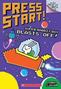 Super Rabbit Boy Blasts Off! : A Branches Book (Press Start! #5): Volume 5 - Thomas Flintham