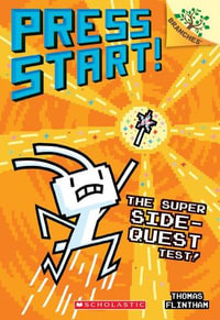 The Super Side-Quest Test!: A Branches Book (Press Start! #6) : Volume 6 - Thomas Flintham