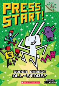 Super Rabbit All-Stars! : A Branches Book (Press Start! #8) - Thomas Flintham