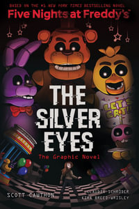 The Silver Eyes: Five Nights At Freddy's : Graphic Novel #1 - Scott Cawthon