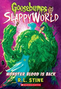 Monster Blood Is Back (Goosebumps SlappyWorld #13) : Volume 13 - R. L. Stine