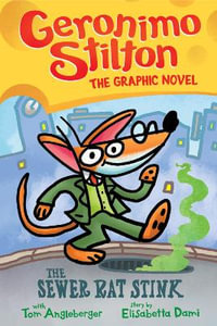The Sewer Rat Stink : Geronimo Stilton Graphic Novel: Book 1 - Geronimo Stilton