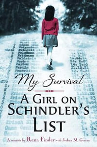 My Survival : A Girl on Schindler's List - Rena Finder