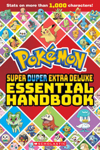 Pokemon : Super Duper Extra Deluxe Essential Handbook - Scholastic
