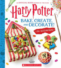 Bake, Create and Decorate : Harry Potter - Joanna Farrow