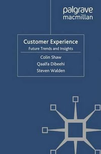 Customer Experience : Future Trends and Insights - C. Shaw