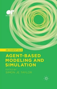 Agent-based Modeling and Simulation : Or Essentials - S. Taylor
