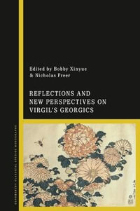 Reflections and New Perspectives on Virgil's Georgics : Criminal Practice Series - Nicholas Freer