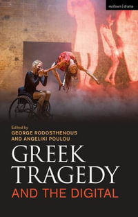 Greek Tragedy and the Digital - George Rodosthenous