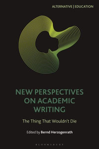 New Perspectives on Academic Writing : The Thing That Wouldn't Die - Bernd Herzogenrath