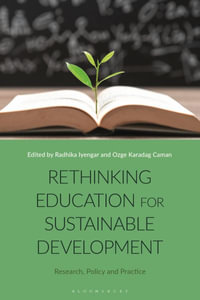 Rethinking Education for Sustainable Development : Research, Policy and Practice - Radhika Iyengar