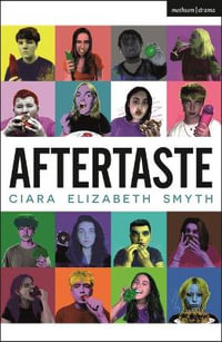Aftertaste : Methuen Drama Modern Plays - Ciara Elizabeth Smyth