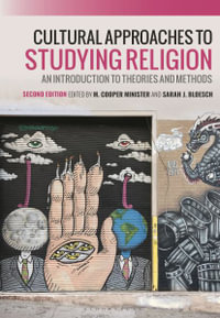 Cultural Approaches to Studying Religion : An Introduction to Theories and Methods - M. Cooper Minister