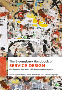 The Bloomsbury Handbook of Service Design : Plural perspectives and a critical contemporary agenda - Alison Prendiville