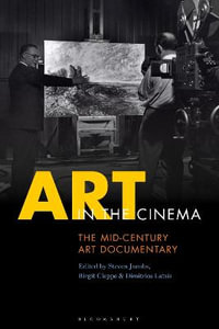 Art in the Cinema : The Mid-Century Art Documentary - Steven Jacobs
