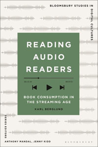 Reading Audio Readers : Book Consumption in the Streaming Age - Karl Berglund