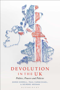 Devolution in the UK : Politics, Powers and Policies - Deirdre  Heenan