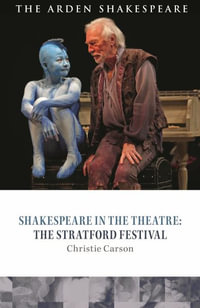 Shakespeare in the Theatre : The Stratford Festival - Christie Carson