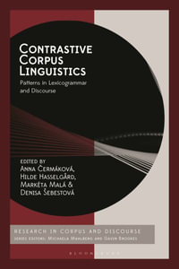 Contrastive Corpus Linguistics : Patterns in Lexicogrammar and Discourse - Anna Cermakova
