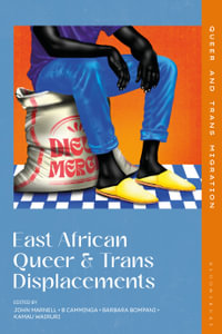 East African Queer and Trans Displacements - John Marnell