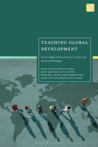 Teaching Global Development : Practical Approaches for Inclusive, Critical, and Decolonized Pedagogy - Elisheva Cohen