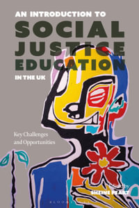 An Introduction to Social Justice Education in the UK : Key Challenges and Opportunities - Sheine  Peart