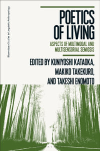 Poetics of Living : Aspects of Multimodal and Multisensorial Semiosis - Kuniyoshi  Kataoka